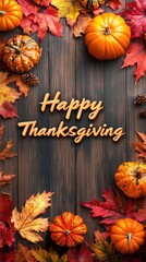Happy Thanksgiving words on wooden background with pumpkins, yellow and red autumn maple leaves