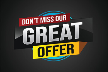 dont miss out great offer poster banner graphic design icon logo sign symbol social media website coupon note 3d style template

