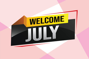 welcome July word text concept icon logo sign symbol vector note 3d style for use landing page, template, social media, web, mobile app, poster, banner, flyer, background, gift card, coupon

