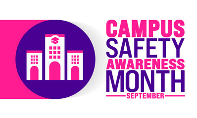 Campus Safety Awareness Month is observed every year in September. Holiday concept. Template for background, banner, card, poster, placard, design template with unique shapes with standard color.