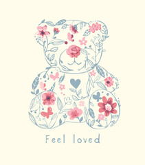 feel loved slogan with  flowers in bear doll shape vector illustration