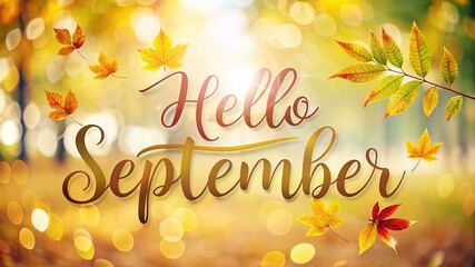 Hello September - Inspirational happy fall, autumn beautiful handwritten quote, gift tag, lettering message. Hand drawn autumn, September phrase.Handwritten modern brush calligraphy.Happy Thanksgiving