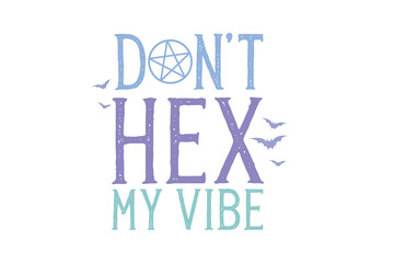 Don't hex my vibe, funny Halloween SVG T shirt design