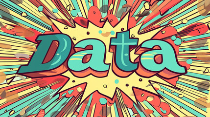 Colorful retro design with the word data exploding from a comic book background