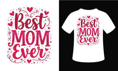 Best Mom Ever typography vector illustration Tt-shirt design
