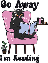 Go Away I'm Reading, Shirt,Cat Reading sweatshirt,reading gifts,funny bookmark,book club gifts,Stickers,quotes vector illustration