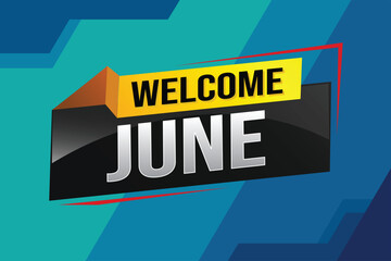 welcome June word text concept icon logo sign symbol vector note 3d style for use landing page, template, social media, web, mobile app, poster, banner, flyer, background, gift card, coupon

