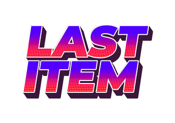 Last item. Text effect for ad promotion with 3D style