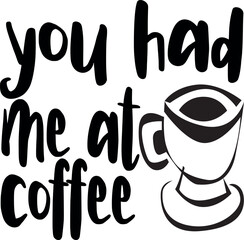 you had me at coffee