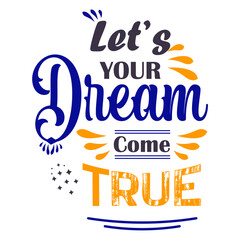 Famous quotes t-shirt design. Dream typography t-shirt design.
