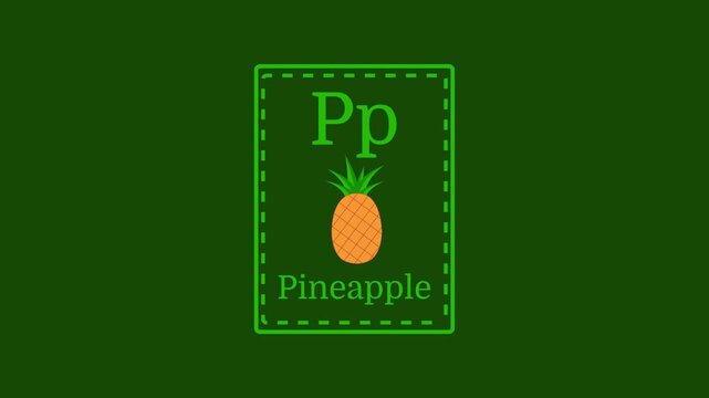 Letter p for pineapple 2d cartoon style card for little kids animation on green screen background