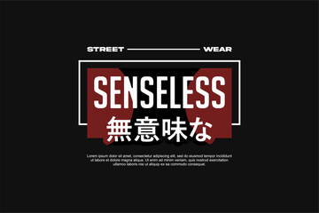 senseless streetwear template for modern design clothing	