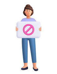Woman holding placard or banner with stop or prohibition sign. Demonstration, protest, political announcement, struggle for rights concept. 3d vector people character. Cartoon minimal style.