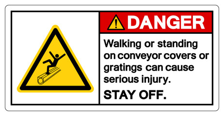 Danger Walking or standing on conveyor covers or gratings can cause serious injury Symbol Sign ,Vector Illustration, Isolate On White Background Label. EPS10