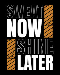 Fototapeta premium Sweat Now Shine Later T-shirit