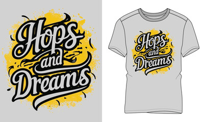 Hops And Dreams - Craft beer Typography T-shirt vector design. motivational and inscription quotes. perfect for print item and bags, posters, cards. 
isolated on black background