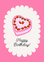 Holiday greeting card with heart shaped cake with strawberries and quote happy birthday. Vector flat illustration of pink cake and handwritten text