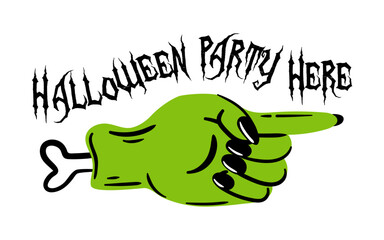 Witch hand pointer, zombie. Join us for a thrilling and spooky Halloween Party adorned with a creative invitation graphic