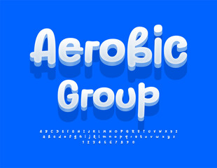 Vector sportive banner Aerobic Group. White Alphabet Letters and Numbers set. Handwritten 3D Font