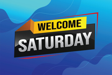 welcome Saturday word text concept icon logo sign symbol vector note 3d style for use landing page, template, ui, web, mobile app, poster, banner, flyer, backdrop, gift card, coupon night fever

