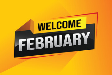 welcome February word text concept icon logo sign symbol vector note 3d style for use landing page, template, social media, web, mobile app, poster, banner, flyer, background, gift card, coupon

