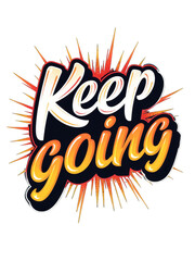 Keep Going t-shirt design on a transparent background