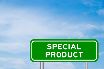 Green color transportation sign with word special product on blue sky with white cloud background