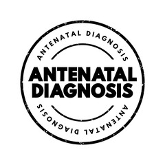 Antenatal Diagnosis is the number of available methods and techniques to control the development of the foetus before birth, text concept stamp