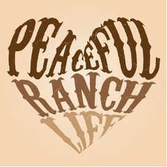 A heart full of peace and tranquility! Our heart-shaped typography with the phrase 'Peaceful ranch life' is perfect for those seeking a rustic and cozy touch in their decor.