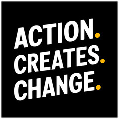 motivational quotes text design for T-shirt action creates change 