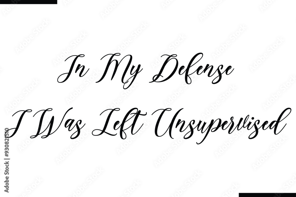 Fototapete modern text typography quote in my defense i was left unsupervised