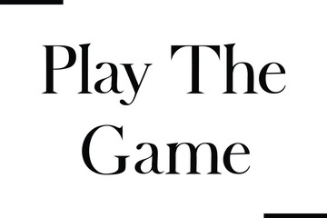 Stylish Typography Text Saying Play The Game