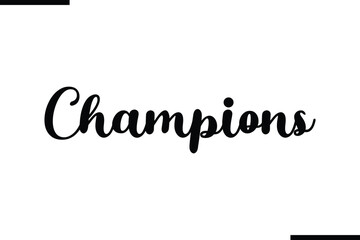 Champions Stylish Typography Text Saying