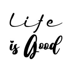 life is good black letter quote