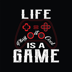 Fototapeta premium Life is a Game play it cool, Gaming Illustration