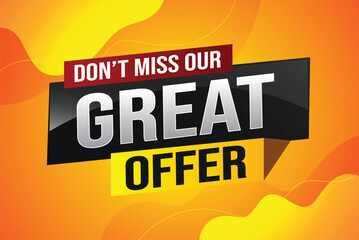 dont miss out great offer poster banner graphic design icon logo sign symbol social media website coupon note 3d style template

