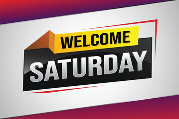 welcome Saturday word text concept icon logo sign symbol vector note 3d style for use landing page, template, ui, web, mobile app, poster, banner, flyer, backdrop, gift card, coupon night fever

