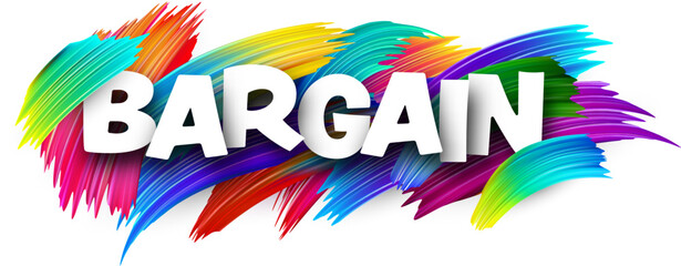 Bargain paper word sign with colorful spectrum paint brush strokes over white. Vector illustration.