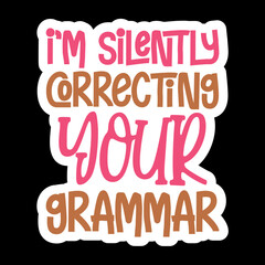 I&rsquo;m Silently Correcting Your Grammar