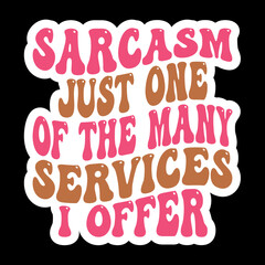 Obraz premium sarcasm just one of the many services i offer
