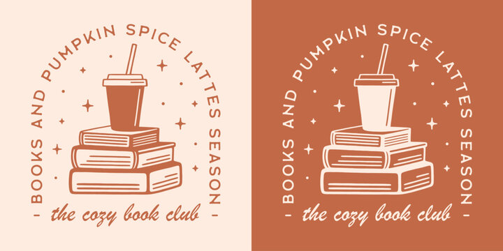 Books and pumpkin spice latte lovers the cozy book club reading squad funny reader quotes shirt design. Cute bookish girl fall season aesthetic printable coffee shop decor poster sticker cut file.
