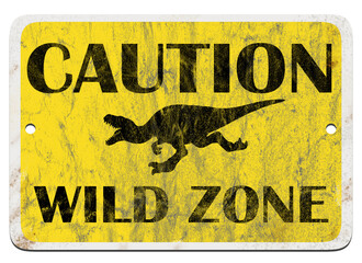 An old yellow metal sign with the saying - Caution Wild Zone. Illustration on the transparent background with a warning signal.