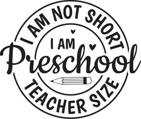 Fototapeta premium I Am Not Short I Am Preschool Teacher Size
