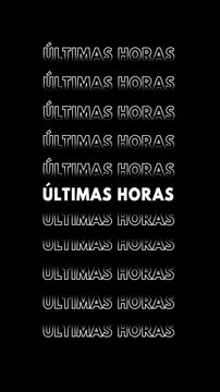 Anima&ccedil;&atilde;o vertical com as palavras "&uacute;ltimas horas" em branco com contorno branco sobre fundo preto, repetidas e multiplicadas verticalmente com efeito glitch.