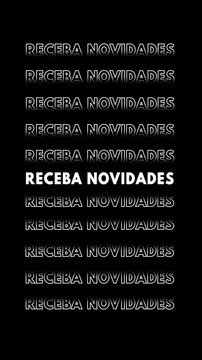 V&iacute;deo vertical com a frase "receba novidades" repetida em branco, contornada, e com efeito glitch, multiplicada para cima e para baixo.