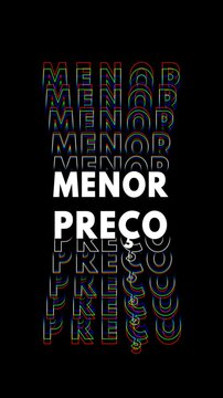 Anima&ccedil;&atilde;o vertical com a frase 'menor pre&ccedil;o' multiplicada e contornada em branco sobre fundo preto com efeito glitch.