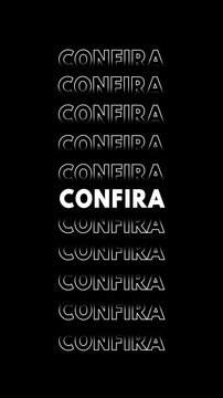 V&iacute;deo vertical com a palavra "confira" repetida em branco, contornada, e com efeito glitch, multiplicada para cima e para baixo.
