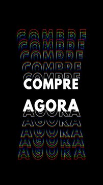 V&iacute;deo vertical com a frase "compre agora" repetida em branco, contornada, e com efeito glitch, multiplicada para cima e para baixo.
