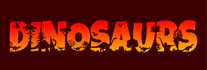Prehistoric dinosaurs in sunset silhouette of Jurassic era landscape forest, vector background. Cartoon dinosaurs and prehistoric lizards brontosaurus or velociraptor with pteranodon in cutout letters © Vector Tradition