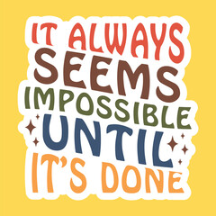 Positive Quotes, Retro Sticker, Inspirational retro sticker, Motivational sticker